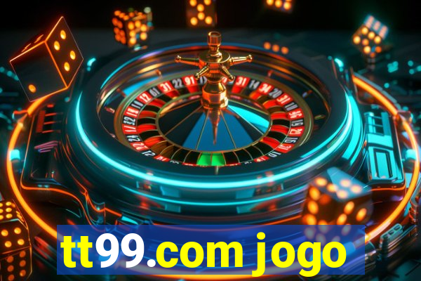 tt99.com jogo